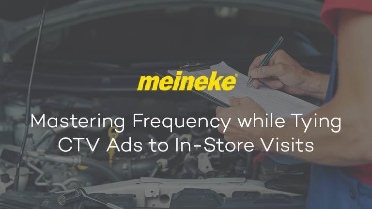 Mastering Frequency while Tying Connected TV Ads to In-Store Visits